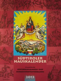 Das Deckblatt des Südtiroler Hauskalenders 2013 der zu Gunsten des Südtiroler Verbandes für Blinde und Sehbehinderte verteilt wird